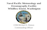 Naval Pacific Meteorology and Oceanography Facility Whidbey Island, Washington CDR Michael E. Dotson Commanding Officer.