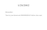 1/28/2002 Remember: Turn in your homework WEDNESDAY before class start.