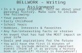 BELLWORK – Writing Assignment In a ¾ page response, tell me about your personal history. Make sure to include the following: Your parents Early Childhood.