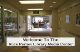 Welcome To The Alice Perlaw Library Media Center.