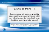 GRAV-D Part II : Examining airborne gravity processing assumptions with an aim towards producing a better gravimetric geoid Theresa Diehl*, Sandra Preaux,