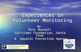 Experiences in Volunteer Monitoring By Eric Russell Surfrider Foundation, Santa Cruz & Aquatic Protection Agency & Aquatic Protection Agency.