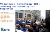 Presenters: Paul Signorelli, & Rick Kerner ASTD National Advisors for Chapters December 5, 2012 1 pm ET/10 am PT Volunteer Retention 101: Thanking and.