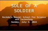 SOLE OF A SOLDIER Rockdale Magnet School For Science and Technology Tuesday, November 17, 2015.