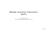 1 Tai-Cheng Lee Spring 2006 Bipolar Junction Transistors (BJT) Tai-Cheng Lee Electrical Engineering/GIEE, NTU.