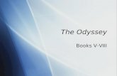 The Odyssey Books V-VIII. Homecoming?  When Zeus releases Odysseus, he must make his way home “wrung with pains.”  The hero transcends through his trials.