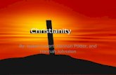 Christianity By: Isabel Covert, Hannah Potter, and Hannah Johnston.