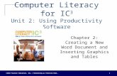 Computer Literacy for IC 3 Unit 2: Using Productivity Software Chapter 2: Creating a New Word Document and Inserting Graphics and Tables ©2010 Pearson.