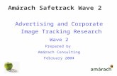 Amárach Safetrack Wave 2 Advertising and Corporate Image Tracking Research Wave 2 Prepared by Amárach Consulting February 2004.