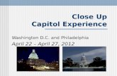 Close Up Capitol Experience Washington D.C. and Philadelphia April 22 – April 27, 2012.