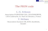 11 Association Euratom-Cea The PION code L.-G. Eriksson Association EURATOM-CEA, CEA/DSM/IRFM, CEA-Cadarache, St. Paul lez Durance, France T. Hellsten.