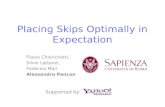 Placing Skips Optimally in Expectation Flavio Chierichetti, Silvio Lattanzi, Federico Mari Alessandro Panconesi Supported by.