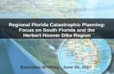 Regional Florida Catastrophic Planning: Focus on South Florida and the Herbert Hoover Dike Region Executive Briefing - June 06, 2007.