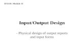 IFS310: Module 11 Input/Output Design - Physical design of output reports and input forms.