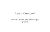 Asian Century? Pacific Asia’s pre-1997 high growth.