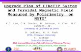 Upgrade Plan of FIReTIP System and Toroidal Magnetic Field Measured by Polarimetry on NSTX* K.C. Lee, C.W. Domier, M. Johnson, H. Chen, N.C. Luhmann, Jr.