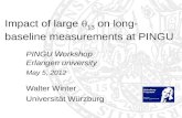 Impact of large  13 on long- baseline measurements at PINGU PINGU Workshop Erlangen university May 5, 2012 Walter Winter Universität Würzburg TexPoint.