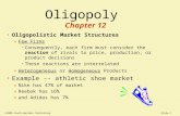 Slide 1  2005 South-Western Publishing Oligopoly Chapter 12 Oligopolistic Market Structures »Few Firms Consequently, each firm must consider the reaction.