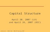 J. K. Dietrich - GSBA 548 – MBA.PM Spring 2007 Capital Structure April 30, 2007 (LA) and April 26, 2007 (OCC)