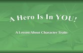 A Lesson About Character Traits.  Standards Standards  Essential Question Essential Question Essential Question  Timeline of Georgia Heroes Timeline