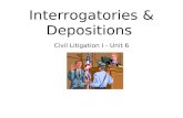 Interrogatories & Depositions Civil Litigation I - Unit 6.
