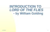 11/18/20151 INTRODUCTION TO LORD OF THE FLIES - by William Golding.