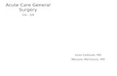 Acute Care General Surgery 2/4 – 2/8 Irene Caillouet, MD Maryann Martinovic, MD.