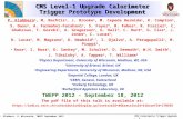 P. Klabbers, U. Wisconsin, TWEPP September 2012 CMS Calorimeter Trigger Upgrade - 1 CMS Level-1 Upgrade Calorimeter Trigger Prototype Development P. Klabbers.