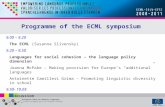 9.00 – 9.20 The ECML (Susanna Slivensky) 9.20 – 9.50 Languages for social cohesion – the language policy dimension Joanna McPake – Making provision for.
