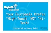 Course Title Your Customers Prefer “High-Touch” NOT “Hi-Tech!” Presented by Kenny Smith.