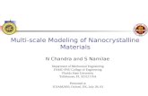 Multi-scale Modeling of Nanocrystalline Materials N Chandra and S Namilae Department of Mechanical Engineering FAMU-FSU College of Engineering Florida.