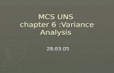 MCS UNS chapter 6 :Variance Analysis 28.03.05. Internal Controls Chp 13 Business Strategy Core Values Chps 13 Belief Systems Chps 12 & 13 Boundary Systems.