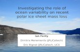 Investigating the role of ocean variability on recent polar ice sheet mass loss Ian Fenty Dimitris Menemenlis (JPL/Caltech) Eric Rignot (JPL/Caltech, UCI)