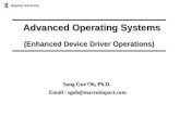 Sogang University Advanced Operating Systems (Enhanced Device Driver Operations) Advanced Operating Systems (Enhanced Device Driver Operations) Sang Gue.