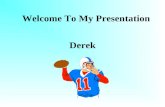 Derek Welcome To My Presentation. My Timeline My Acrostic.
