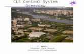 E. Matias Canadian Light Source University of Saskatchewan CLS Control System Overview.