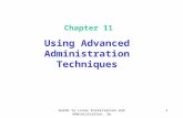 Guide to Linux Installation and Administration, 2e1 Chapter 11 Using Advanced Administration Techniques.