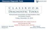 Classroom Diagnostic Tools Pennsylvania Association of Intermediate Units Curriculum Council Friday, December 10, 2010 Cindy Mierzejewski, Ed.D., Berks.
