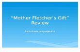 “Mother Fletcher’s Gift” Review Sixth Grade Language Arts