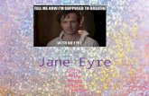 Jane Eyre Callie Molly Morgan Justine 4 th period.