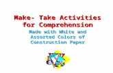 Make- Take Activities for Comprehension Made with White and Assorted Colors of Construction Paper.