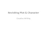 Revisiting Plot & Character Creative Writing. October 13.