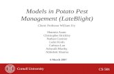 CS 501 6 March 2007 Models in Potato Pest Management (LateBlight) Client: Professor William Fry Sharmin Azam Christopher Brickley Nathan Cormier Ledet.