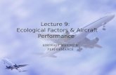 Lecture 9: Ecological Factors & Aircraft Performance AIRCRAFT WEIGHT & PERFORMANCE.