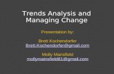 Trends Analysis and Managing Change Presentation by: Brett Kochendorfer Brett.Kochendorfer@gmail.com Molly Mansfield mollymainsfield81@gmail.com.