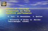 1 Effect of Tailings Properties on Paste backfill performance M. fall, M. Benzaazoua, S. Quellet ( University of Qucbec in Abitibi- Temiscamingus, Canada)
