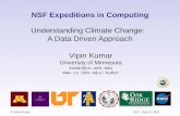 © Vipin Kumar UCC –Aug 15, 2011 NSF Expeditions in Computing Understanding Climate Change: A Data Driven Approach Vipin Kumar University of Minnesota kumar@cs.umn.edu.