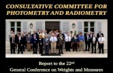 CONSULTATIVE COMMITTEE FOR PHOTOMETRY AND RADIOMETRY Report to the 22 nd General Conference on Weights and Measures