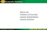 3-3 Scientific Notation Warm Up Warm Up Lesson Presentation Lesson Presentation Problem of the Day Problem of the Day Lesson Quizzes Lesson Quizzes.