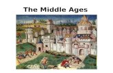 The Middle Ages. The beginning of the Middle Ages (AKA Dark Ages) Fall of Rome – No central power to provide order Many Peoples invaded the area Social.